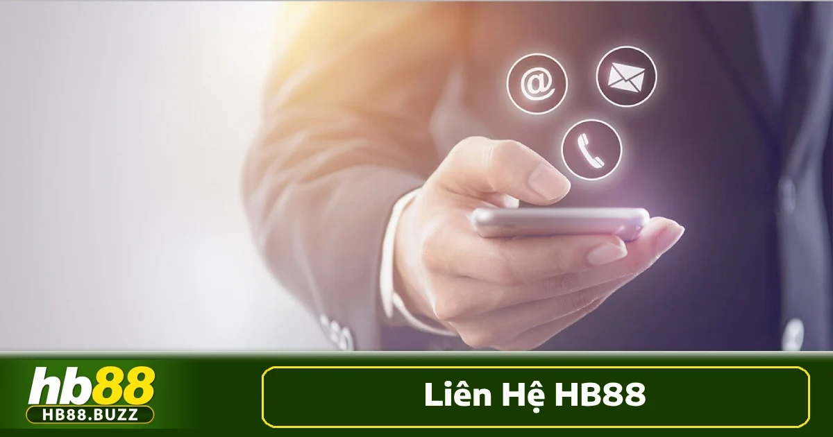 Liên hệ HB88 3 Các bước liên hệ HB88 hiệu quả người chơi nên biết