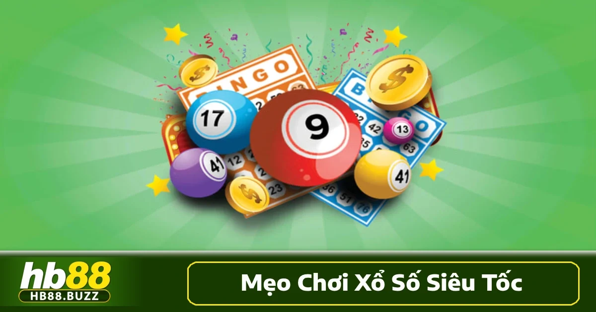 Mẹo Chơi Xổ Số Siêu Tốc Hb88 Tăng Cơ Hội Trúng Cao Nhất 2 Những mẹo chơi xổ số siêu tốc giúp hạn chế rủi ro, tăng khả năng trúng thưởng và giúp người chơi có chiến lược rõ ràng