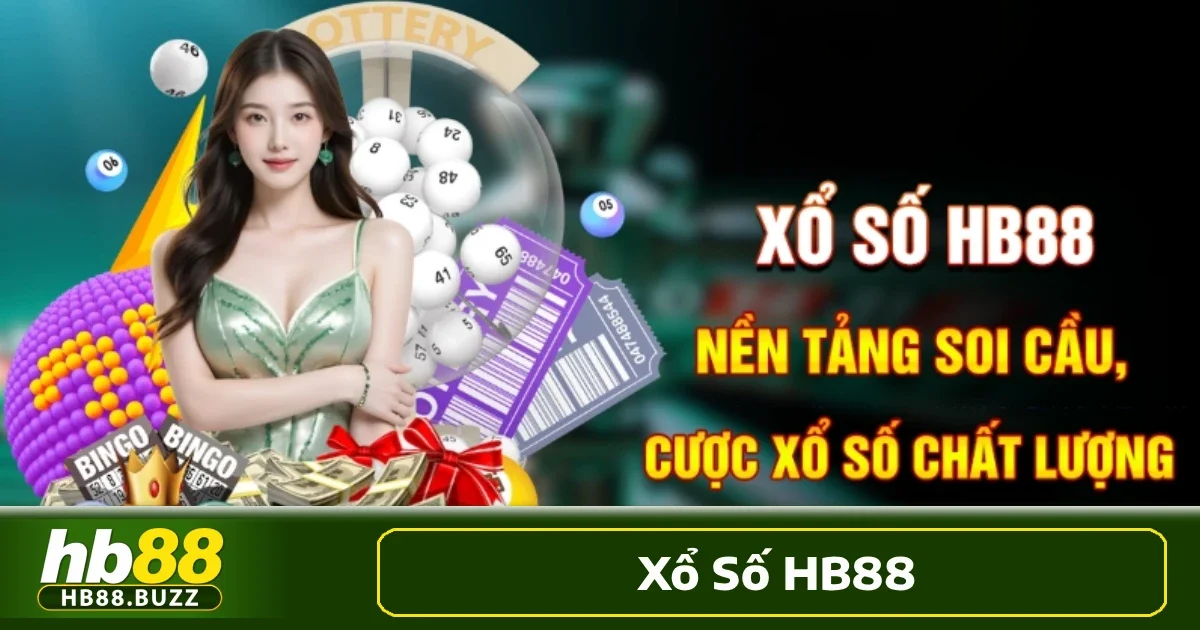 Cách chơi Xổ số HB88 hiệu quả